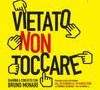 Eventi: a  Milano la Mostra VIETATO NON TOCCARE