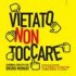 Eventi: a  Milano la Mostra VIETATO NON TOCCARE